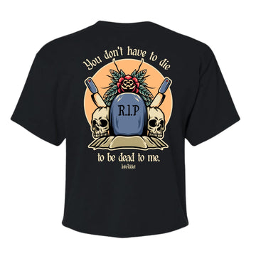 Dead to Me Women's Cropped Tee